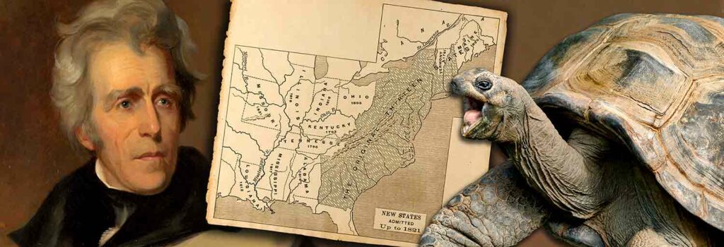 A composite showing Andrew Jackson, a map of the U S in 1821, and a tortoise.