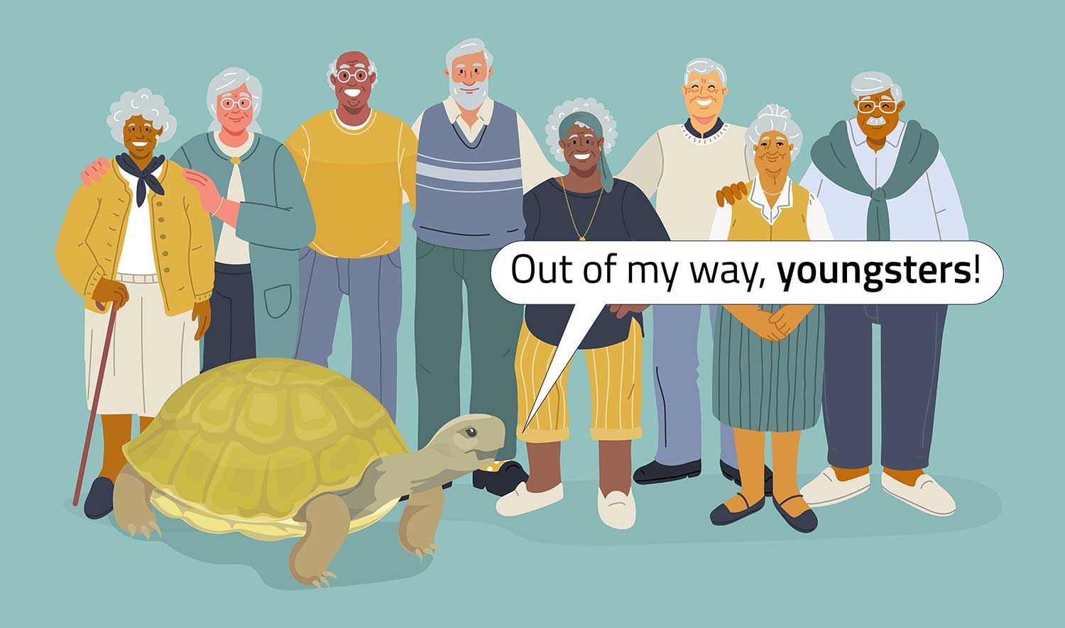 Illustration of a tortoise walking in front of eight older people with speech bubble that says out of my way, youngsters.