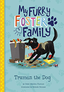 A dog pulls food out of a kitchen garbage with the words My Furry Foster Family and Truman the Dog.