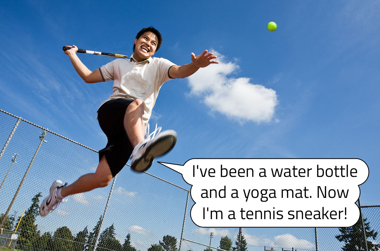 A man plays tennis as his sneaker says it has been a water bottle and yoga mat and is now a sneaker.