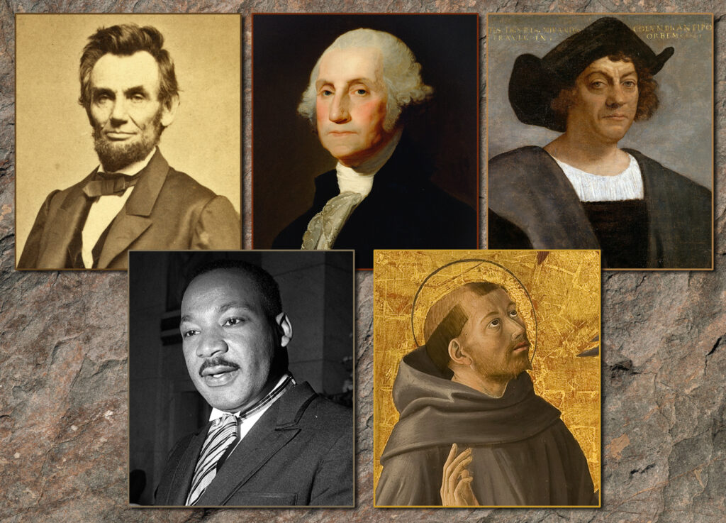Portraits of Abraham Lincoln, George Washington, Christopher Columbus, St. Francis, and Martin Luther King, Jr.