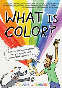 The cover of What Is Color features a dog and a man with a prism creating the colors of the rainbow.