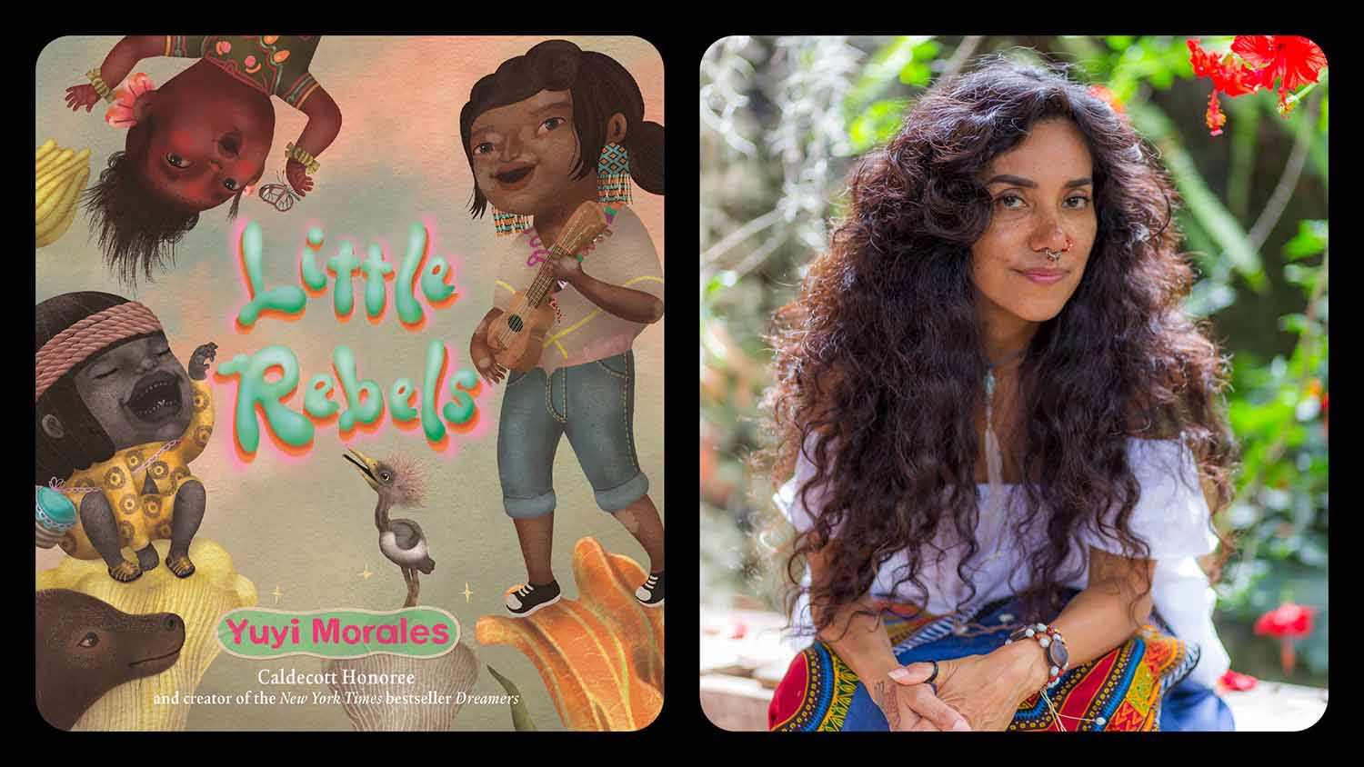 Side by side images show the cover of the Yuyi Morales book Little Rebels and a portrait of Morales.